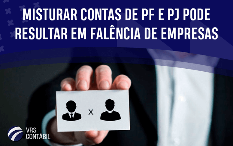 Misturar contas de pessoas física e jurídica pode resultar em falência de empresas