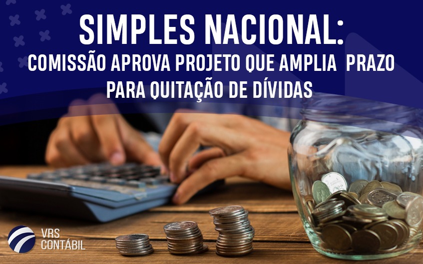 Simples Nacional: Comissão aprova projeto que amplia prazo para quitação de dívidas